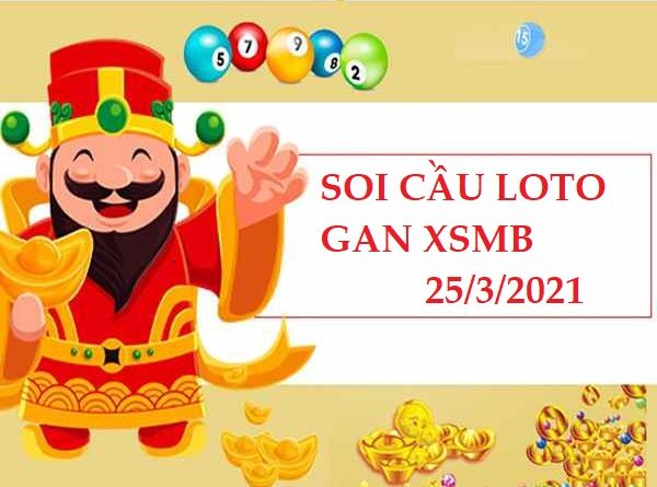 thống kê loto gan XSMB 25/3/2021