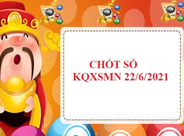 dự đoán SXMN 22/6/2021