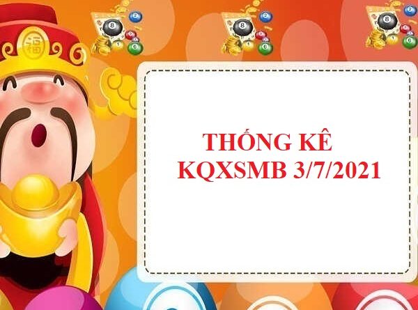 Thống kê chi tiết KQXSMB 3/7/2021
