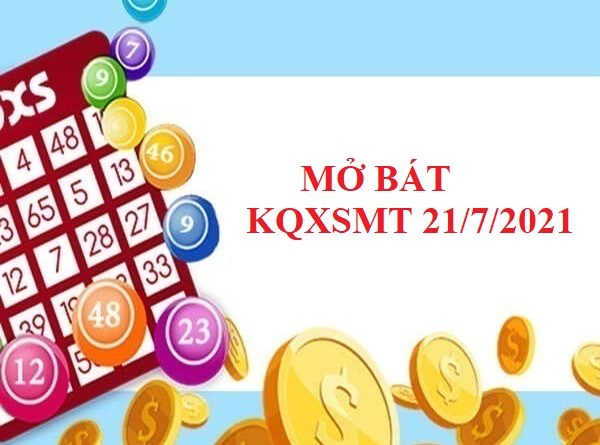 Mở bát thống kê SXMT 21/7/2021 thứ 4
