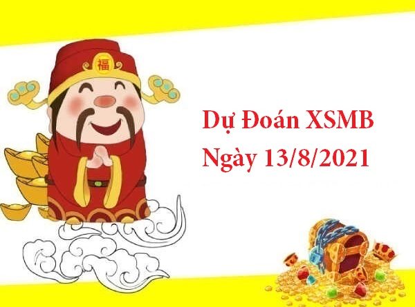 Dự Đoán XSMB 13/8/2021
