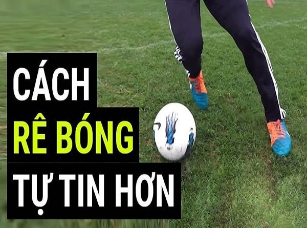 Cách rê bóng qua người hiệu quả
