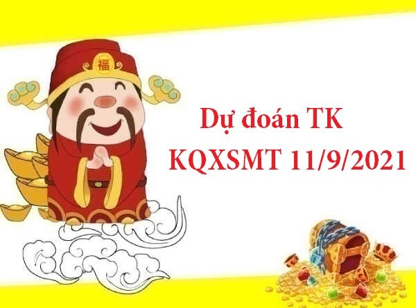 Dự đoán TK KQXSMT 11/9/2021
