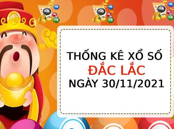 Thống kê xổ số Đắc Lắc ngày 30/11/2021