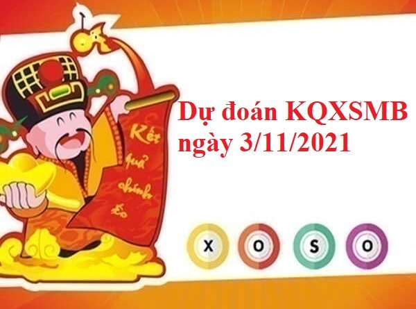 dự đoán KQXSMB ngày 3/11/2021