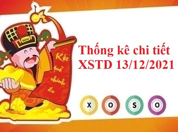 Thống kê chi tiết XSTD 13/12/2021