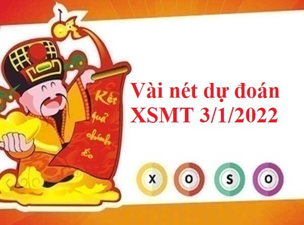 Vài nét dự đoán XSMT 3/1/2022
