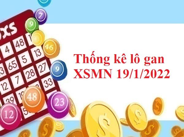 Thống kê lô gan KQXSMN 19/1/2022