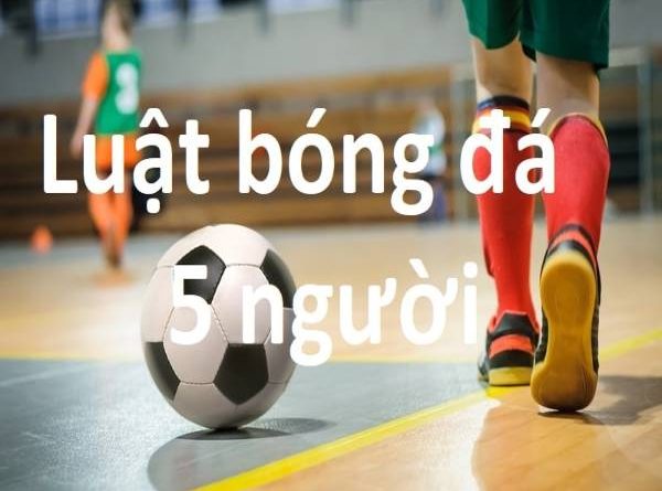 luật bóng đá 5 người
