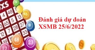 Đánh giá dự đoán KQXSMB 25/6/2022