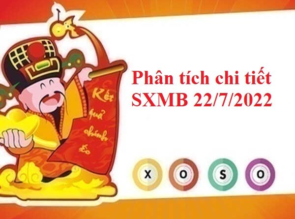 Phân tích chi tiết SXMB 22/7/2022