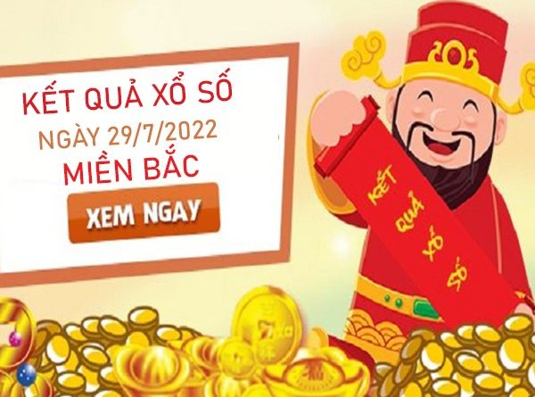Nhận định XSMB 29/7/2022 thống kê miễn phí miền Bắc