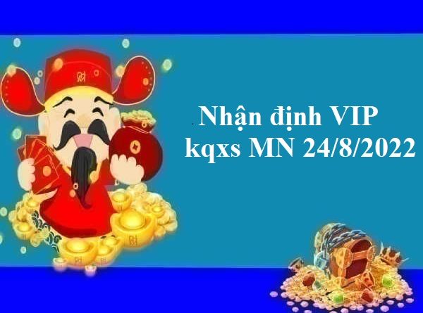 Nhận định VIP kqxs miền Nam 24/8/2022