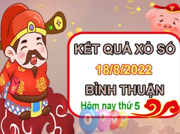 Dự đoán XSBTH 18/8/2022 chốt bạch thủ giải tám thứ 5