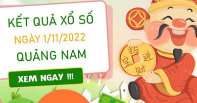 Nhận định XSQNM 1/11/2022 soi cầu VIP Quảng Nam