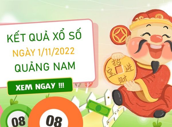 Nhận định XSQNM 1/11/2022 thống kê VIP Quảng Nam