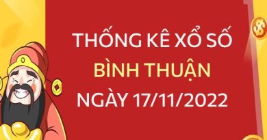 Thống kê xổ số Bình Thuận ngày 17/11/2022 thứ 5 hôm nay