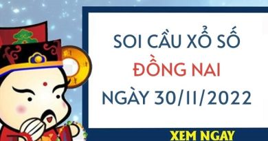 Soi cầu xổ số Đồng Nai ngày 30/11/2022 thứ 4 hôm nay