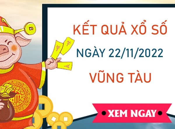 Nhận định XSVT 22/11/2022 dự đoán chốt số giờ vàng
