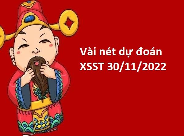 Vài nét dự đoán XSST 30/11/2022