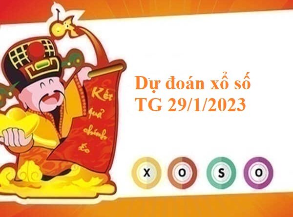 Dự đoán xổ số Tiền Giang 29/1/2023