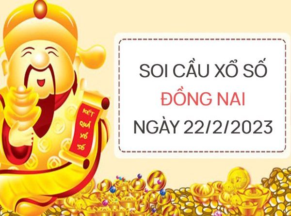 thống kê xổ số Đồng Nai ngày 22/2/2023 thứ 4 hôm nay