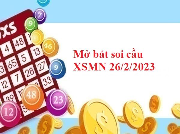 Mở bát thống kê XSMN 26/2/2023