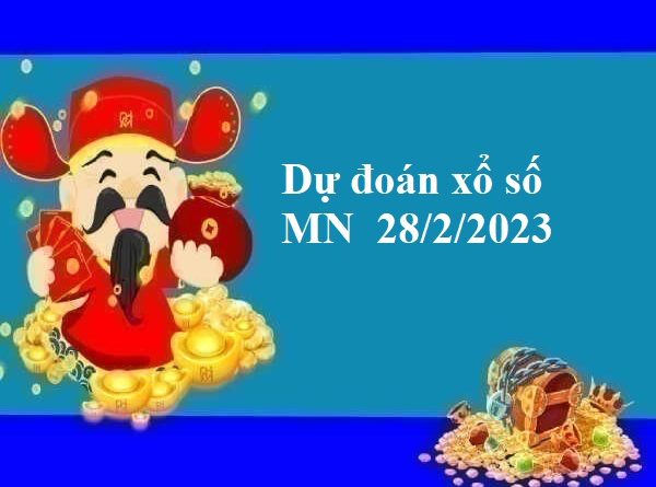 Dự đoán xổ số miền Nam 28/2/2023