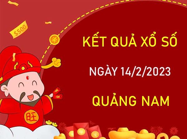 Thống kê XSQNM 14/2/2023 chốt số thần tài Quảng Nam