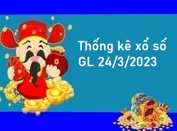 Thống kê xổ số Gia Lai 24/3/2023