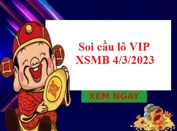 thống kê lô VIP kết quả XSMB 4/3/2023