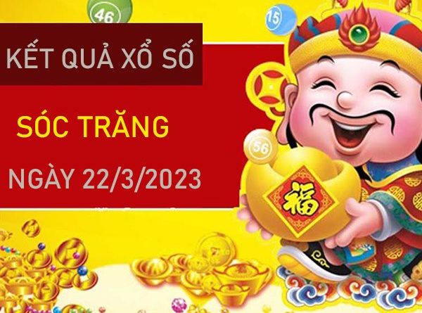 Nhận định XSST 22/3/2023 thống kê VIP Sóc Trăng