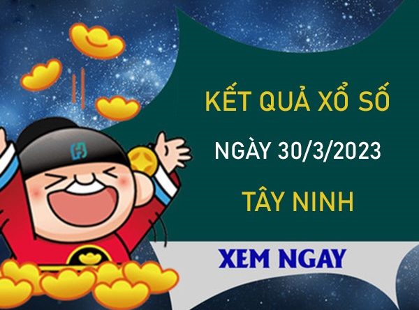 thống kê XSTN 30/3/2023 dự đoán đặc biệt đầu đuôi