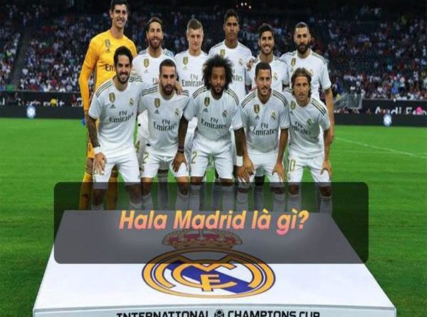 hala-madrid-la-gi-y-nghia-cua-hala-madrid-nhu-the-nao-2