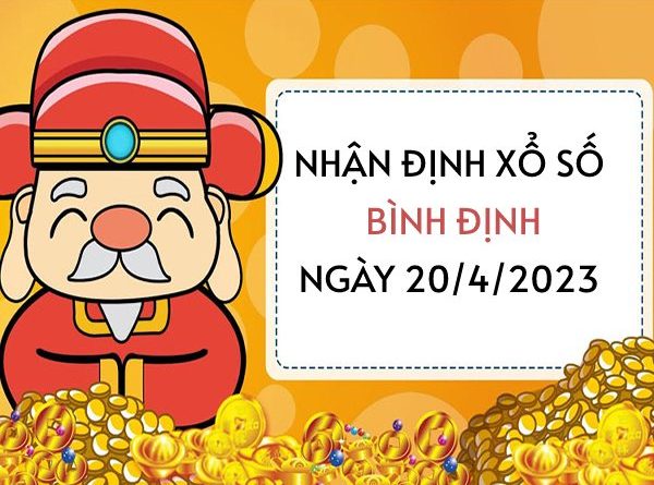 Nhận định xổ số Bình Định ngày 20/4/2023 thứ 5 hôm nay