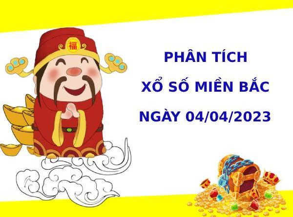 Phân tích XSMB ngày 4/4/2023 hôm nay thứ 3 chính xác