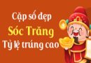 Dự đoán KQXSST 31-05-2023 – Dự đoán Xổ Số Sóc Trăng Thứ 4