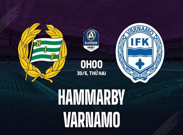 Nhận định Hammarby vs IFK Varnamo, 00h00 ngày 30/5