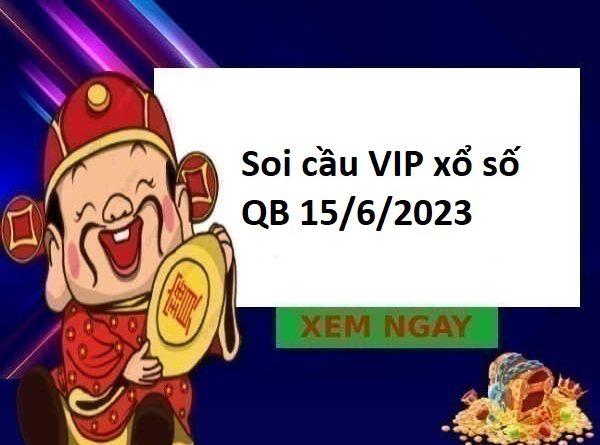 thống kê VIP xổ số Quảng Bình 15/6/2023