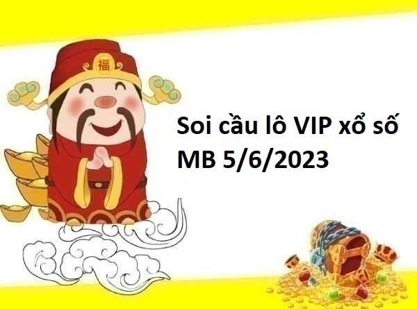 thống kê lô VIP xổ số MB 5/6/2023