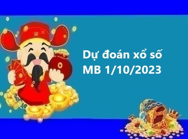 Dự đoán xổ số miền Bắc 1/10/2023