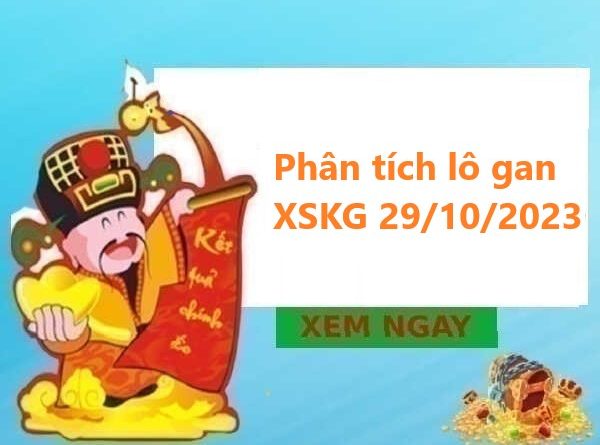 Phân tích lô gan xổ số Kiên Giang 29/10/2023