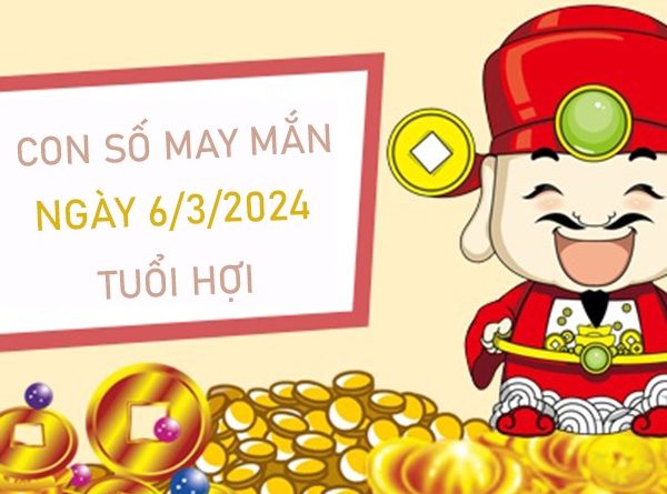 Con số may mắn tuổi Hợi 6/3/2024 đánh số mấy lên hương?