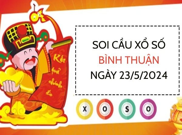 thống kê kết quả XSBTH ngày 23/5/2024 thứ 5 hôm nay