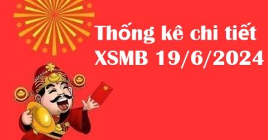 Thống kê chi tiết xổ số miền Bắc 19/6/2024