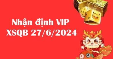 Nhận định VIP xổ số Quảng Bình 27/6/2024