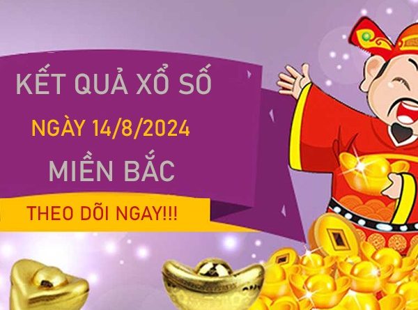 Thống kê KQXSMB 14/8/2024 thứ 4 chốt xỉu chủ miền Bắc
