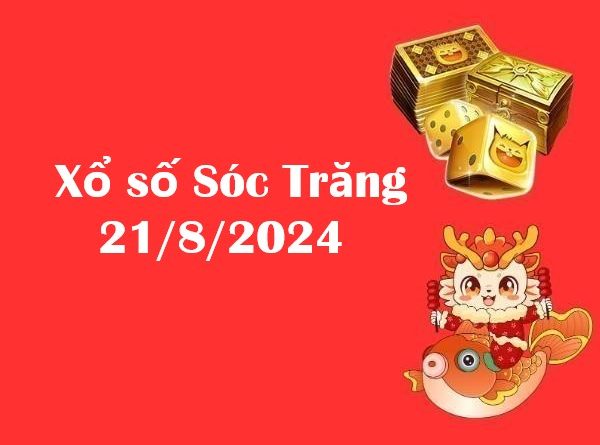 Xổ số Sóc Trăng 21/8/2024