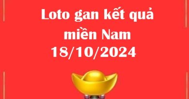 Loto gan kết quả miền Nam 18/10/2024