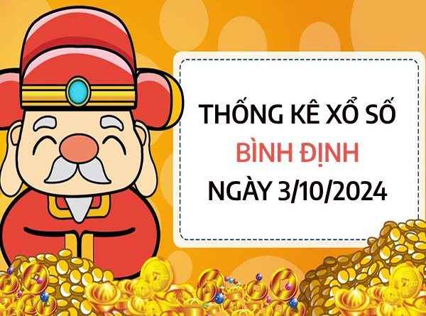 Thống kê cặp số đẹp xổ số Bình Định ngày 3/10/2024 hôm nay